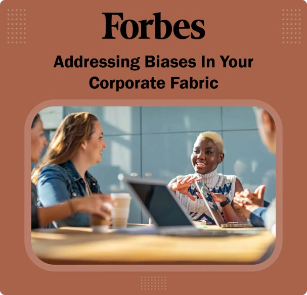Addressing Biases In Your Corporate Fabric