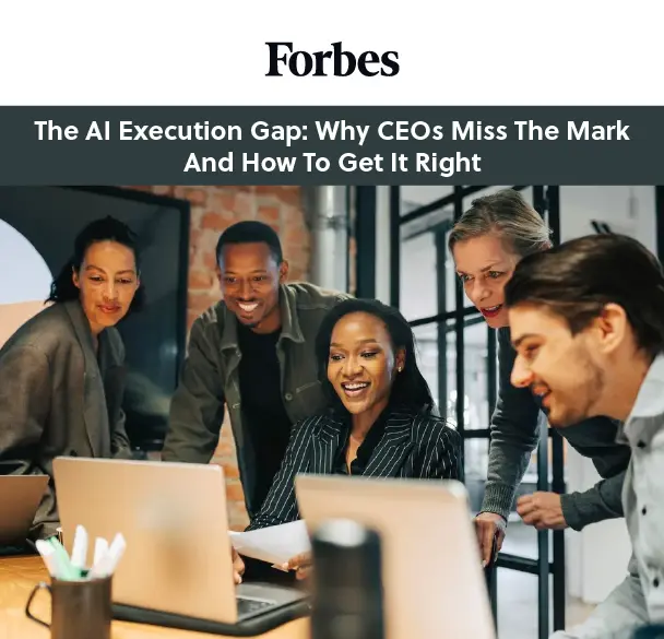 The AI Execution Gap: Why CEOs Miss the Mark and How to Get It Right