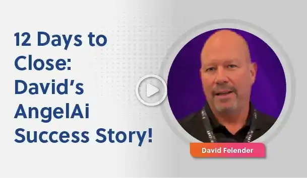 12 Days to Close: David's AngelAi Success Story