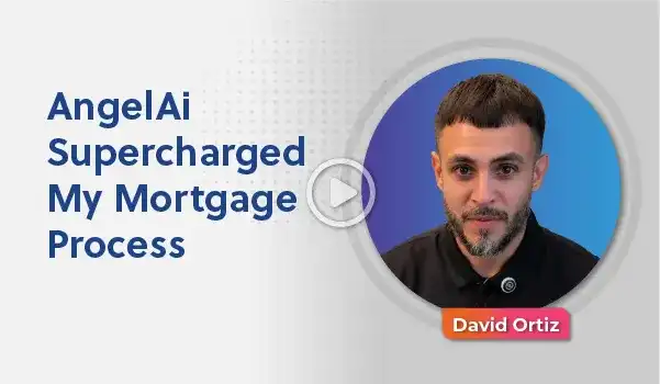 AngelAi Supercharged My Mortgage Process